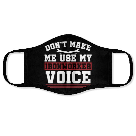 Ironworker Don't Make Me Use My Metalworker Welder Face Masks