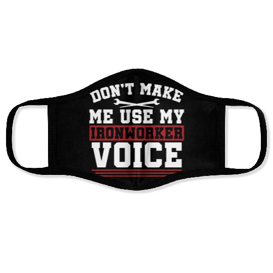 Ironworker Don't Make Me Use My Metalworker Welder Face Masks