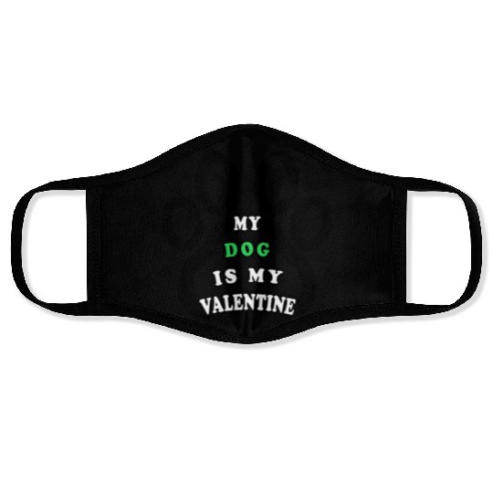 My dog is my valentine Face Masks