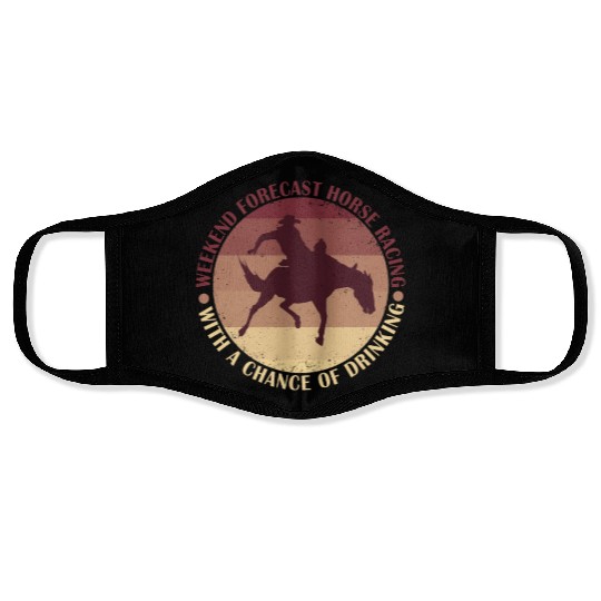 Weekend Forecast Horse Racing Chance of Drinking Face Masks