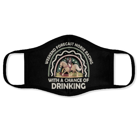 Weekend Forecast Horse Racing Chance of Drinking Face Masks