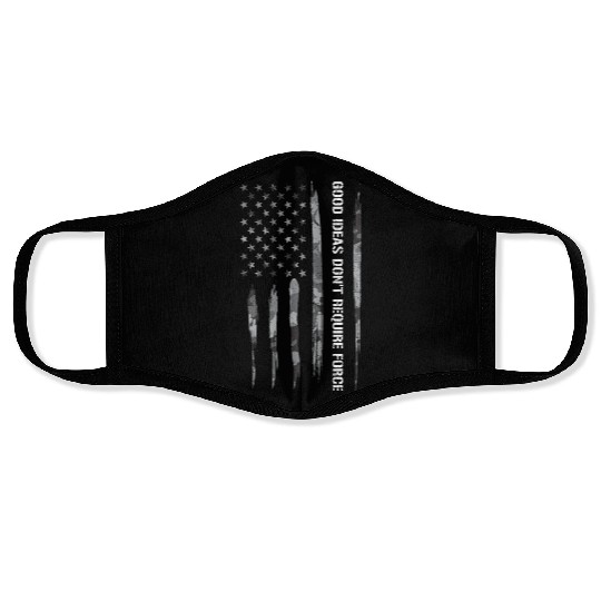 Good Ideas Don't Require Force Face Masks