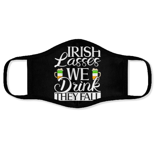 Irish Lasses We Drink They Fall - St Patricks Day Face Masks
