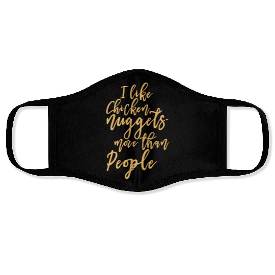 I Like Chicken Nuggets More Than People Face Masks