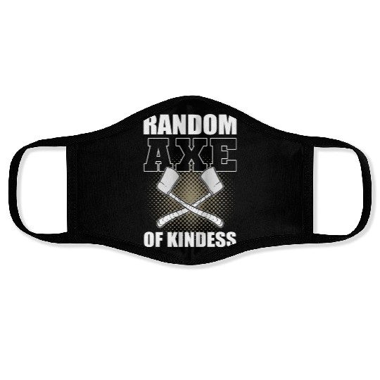 Random Axe Of Kindness Woodcutter Woodworking Face Masks