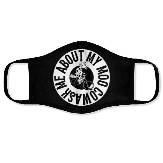 Ask Me About My Moo Cow Face Masks