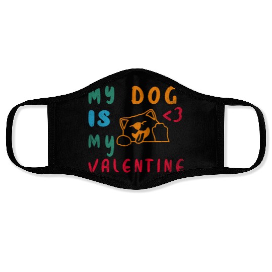 My Dog is my valentine Face Masks