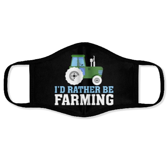 I'd Rather Be Farming Funny Farmer Farming Face Masks