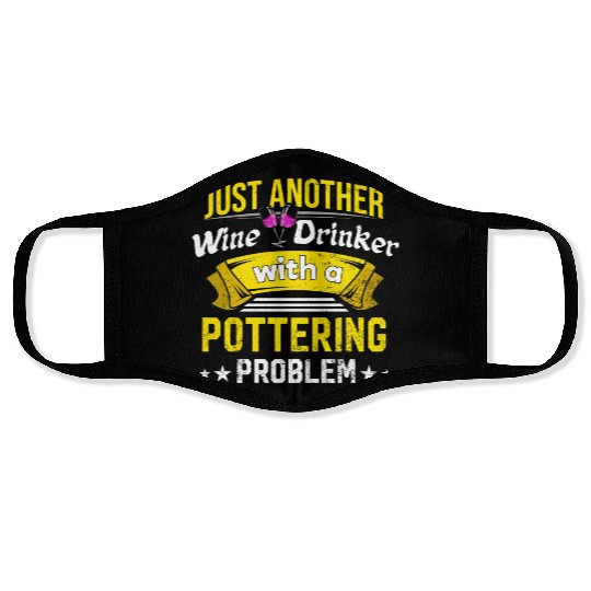 Wine Drinker with Pottering Problem Wine Lover Fun Face Masks