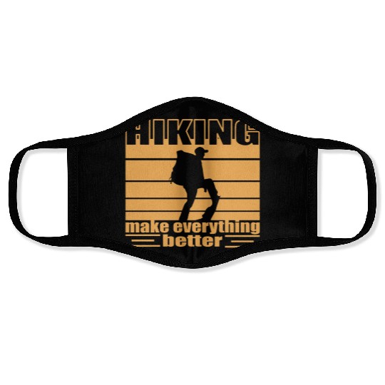 Hiking make everything better Trekking backbacking Face Masks