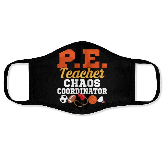 P.E. Teacher Chaos Coordinator Physical Education Face Masks