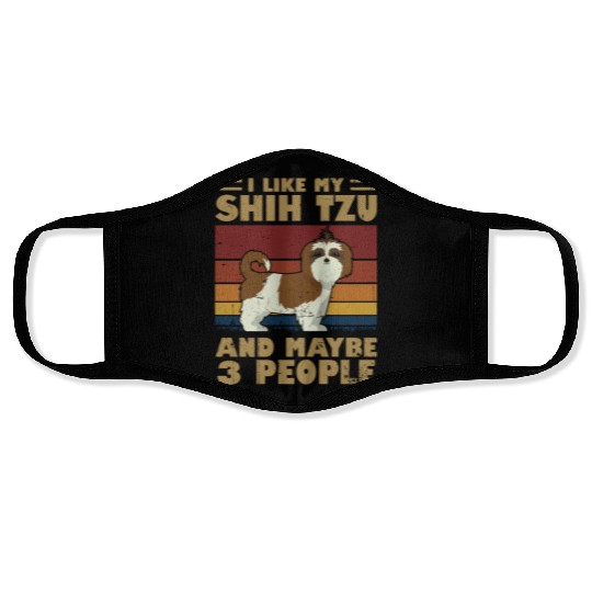 I Like My Shih Tzu And Maybe 3 People Face Masks