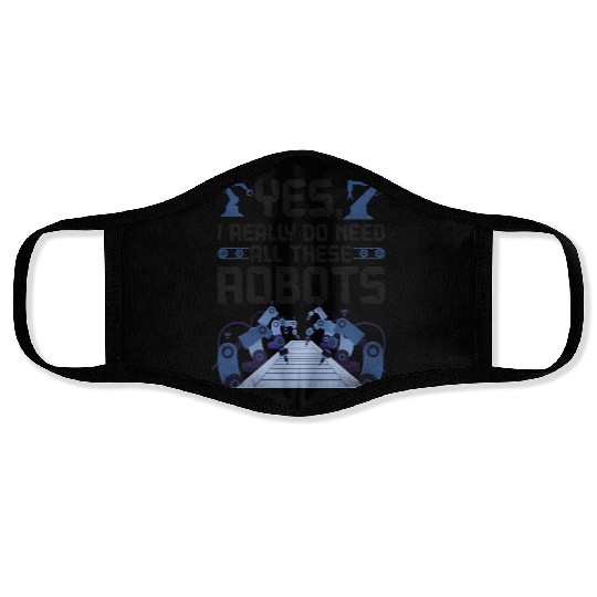 Robot Robotics Engineer Yes, I Face Masks