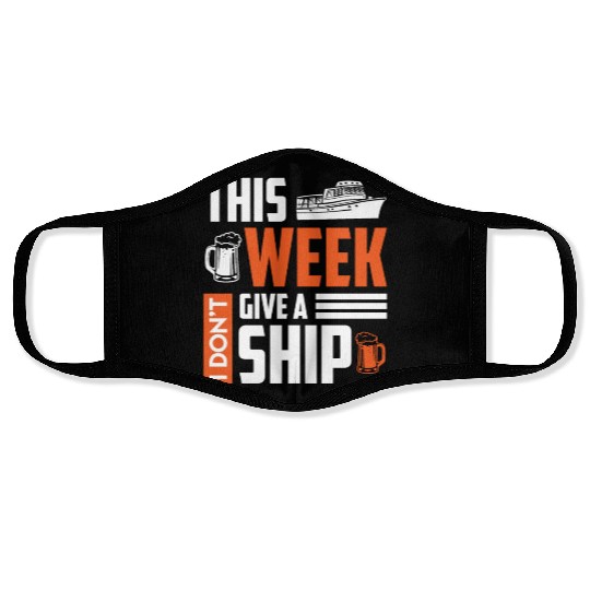 I don't give a ship cruise vacation spring break Face Masks