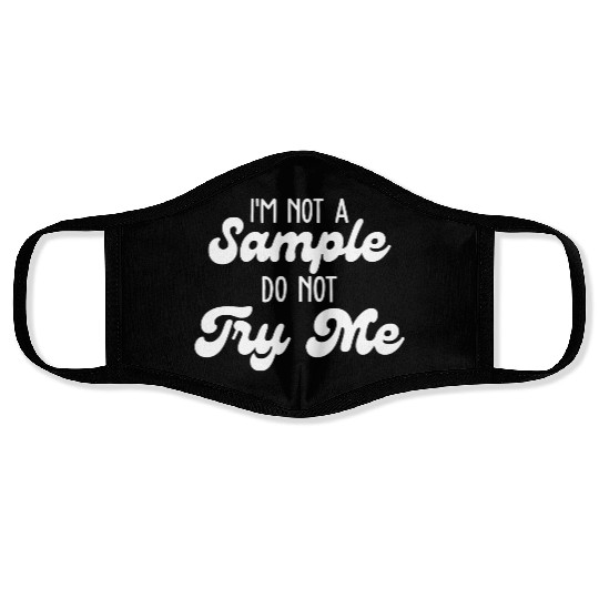 I'm Not Sample Do Not Try Me Face Masks