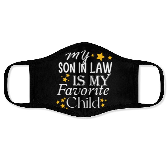 my son in law is my favorite child Face Masks