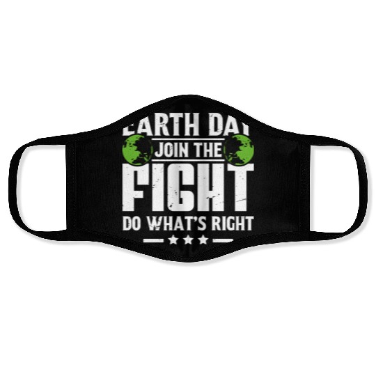 Earth Day Join the Fight Do What's Right Planet Face Masks