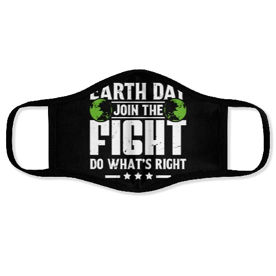 Earth Day Join the Fight Do What's Right Planet Face Masks