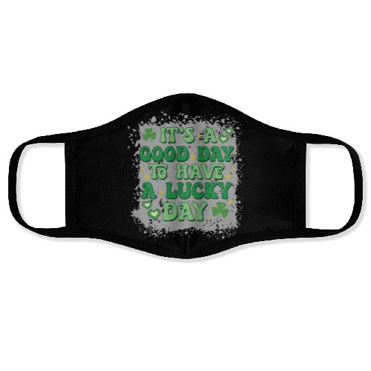 It's A Good Day To Have A Lucky Day Face Masks