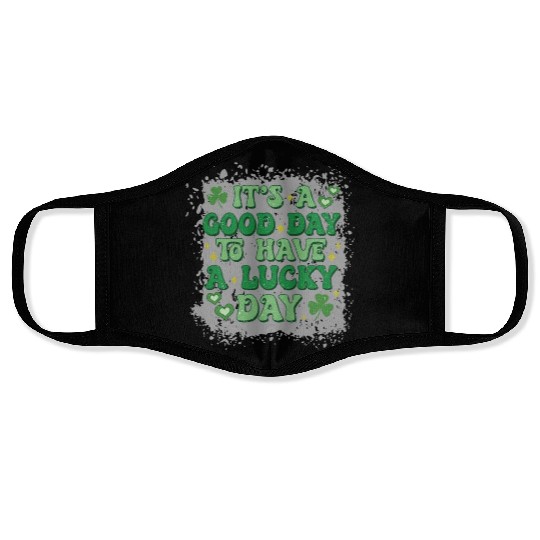 It's A Good Day To Have A Lucky Day Face Masks