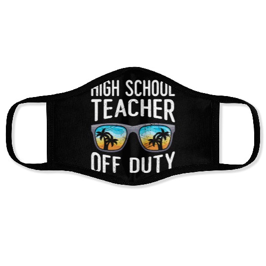 High school teacher off duty vacation teacher Face Masks