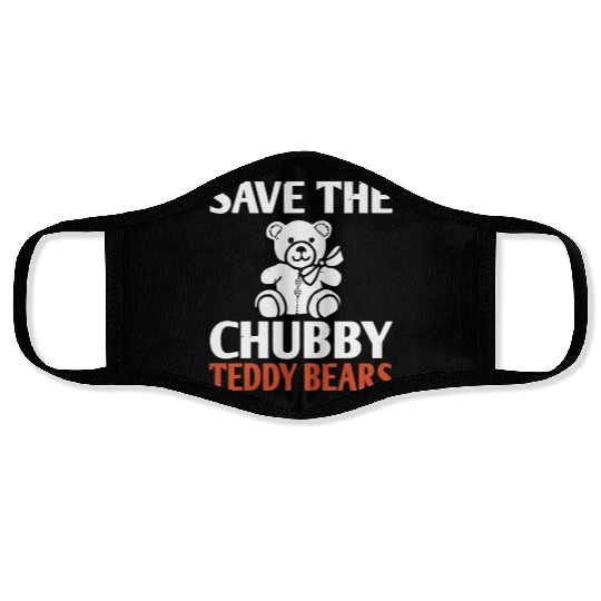 Save The Chubby Teddy Bears Face Masks
