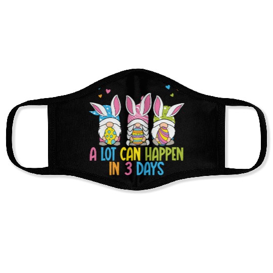 A Lot Can Happen In 3 Days Funny Gnome Easter Face Masks