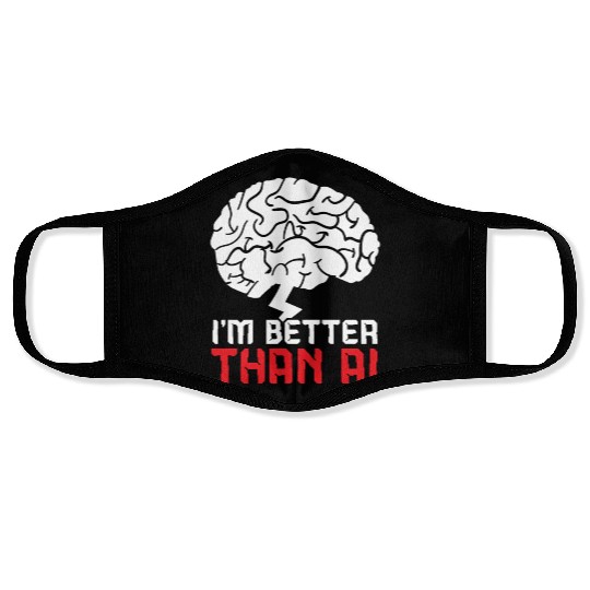 I'm Better Than AI Artificial Intelligence Robot Face Masks