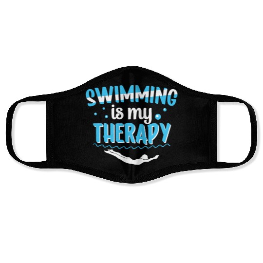 Swimming Is My Therapy Sports Athlete Pool Swimmer Face Masks