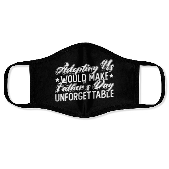 Adopting Us Would Make Father's Day Unforgettable Face Masks