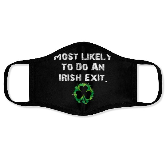 Most Likely To Do An Irish Exit Funny Face Masks