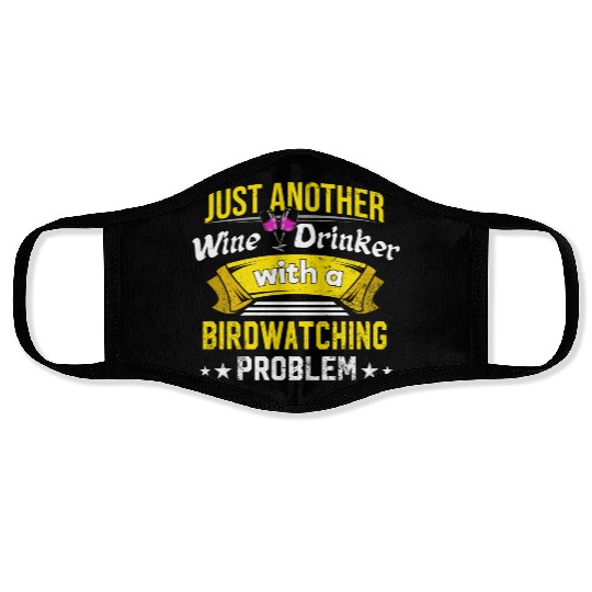 Wine Drinker with Birdwatching Problem Wine Lover Face Masks