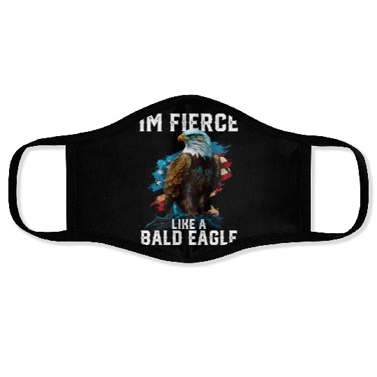 I'm Fierce Like A Bald Eagle 4th Of July Face Masks