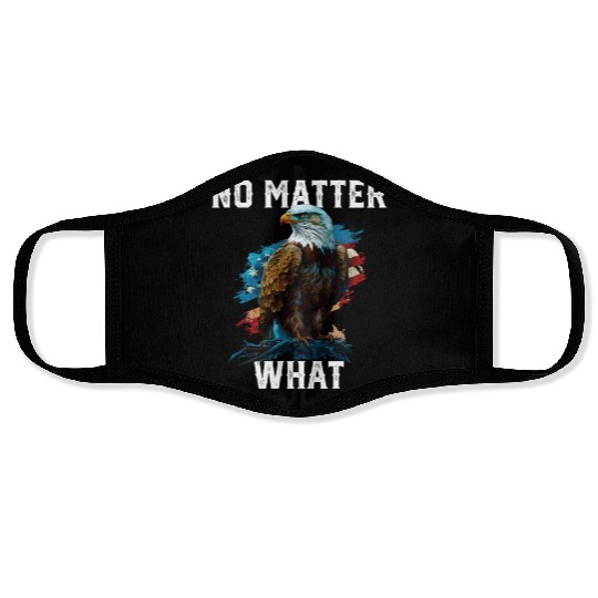 No Matter What American Bald Eagle America 4th Of Face Masks