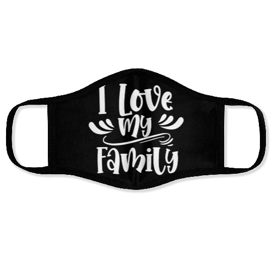 I Love My Family Relatives Reunion Sarcastic Face Masks