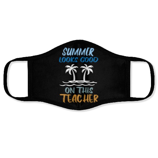 Summer Looks Good On This Teacher cool gift Face Masks