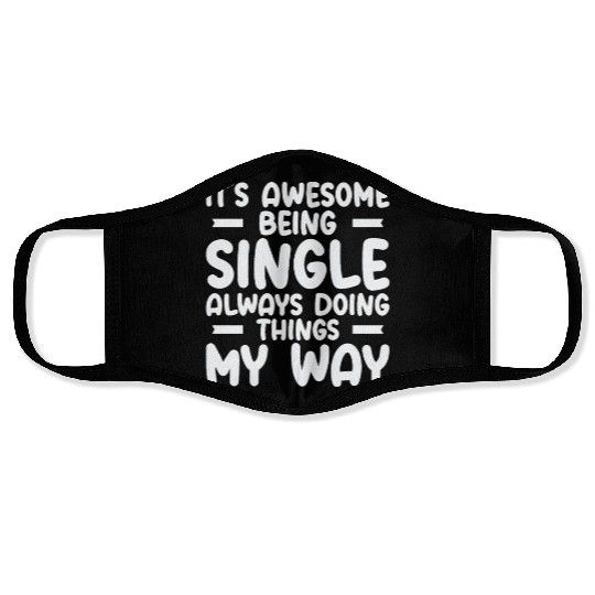 Awesome Single Independent Solo Single Quotes Face Masks