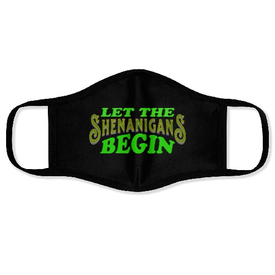 Let The Shenanigans Begin Funny St Patricks Day Face Masks