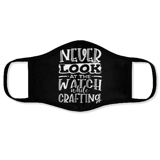 Crafter Gifts Never Look at the Watch While Face Masks