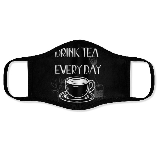 Drink Tea Every Day Face Masks