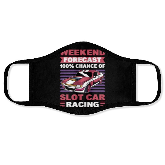 Weekend Forecast 100% Chance Slot Car Racing Face Masks