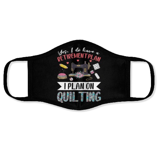 Yes I Do Have A Retirement Plan I Plan Face Masks