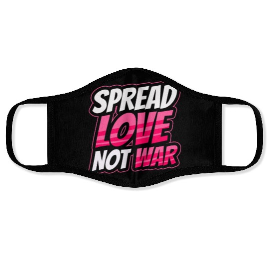 Spread Love Not War Face Masks