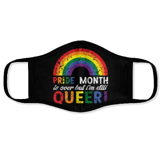 Pride month is over but i´m still queeer Face Masks