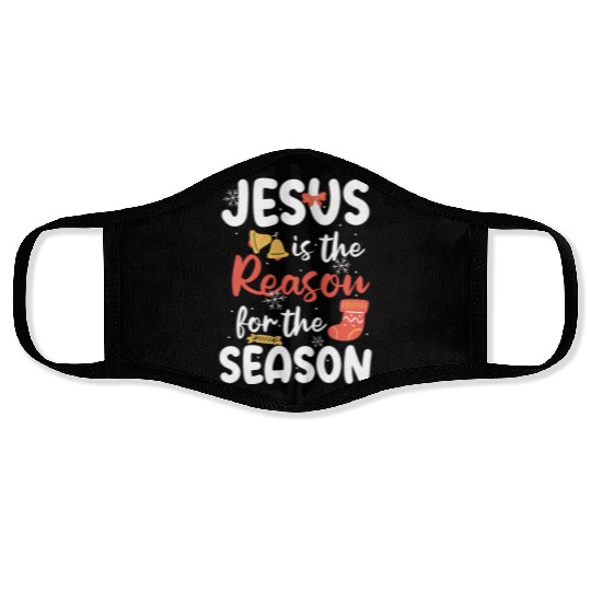 Jesus Is The Reason For The Season Christmas Faith Face Masks