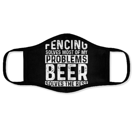 Fencing Fencing Solves Most Of My Problems Beer Face Masks