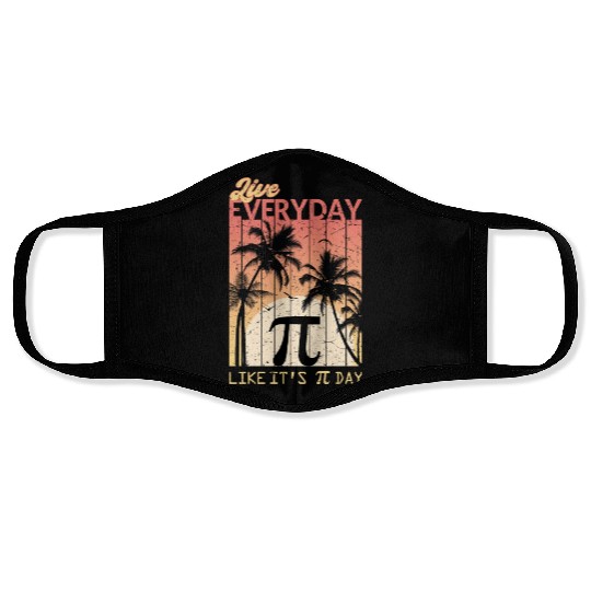 Live Everyday Like It's Pi Day - Funny Math Face Masks