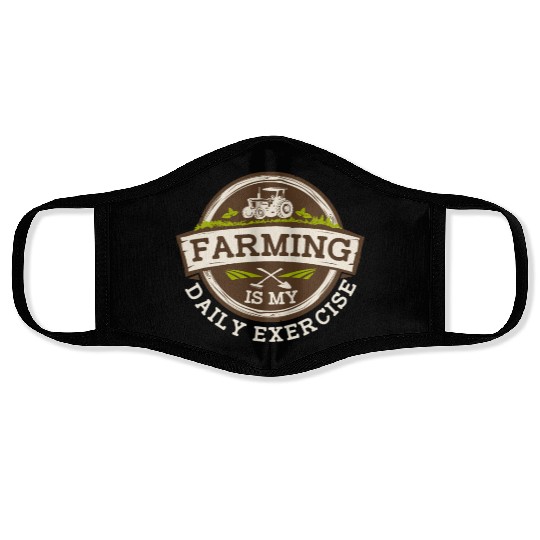 Farming Is My Daily Exercise Agribusiness Face Masks