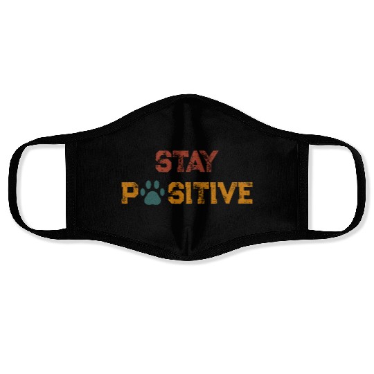 STAY PAWSITIVE ( positive) Face Masks