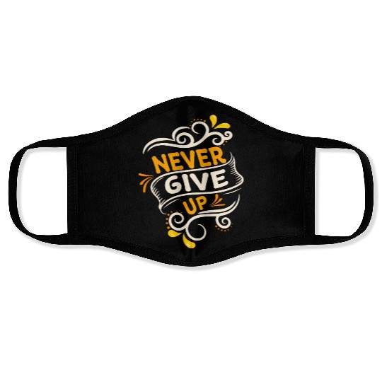 Never give up Face Masks